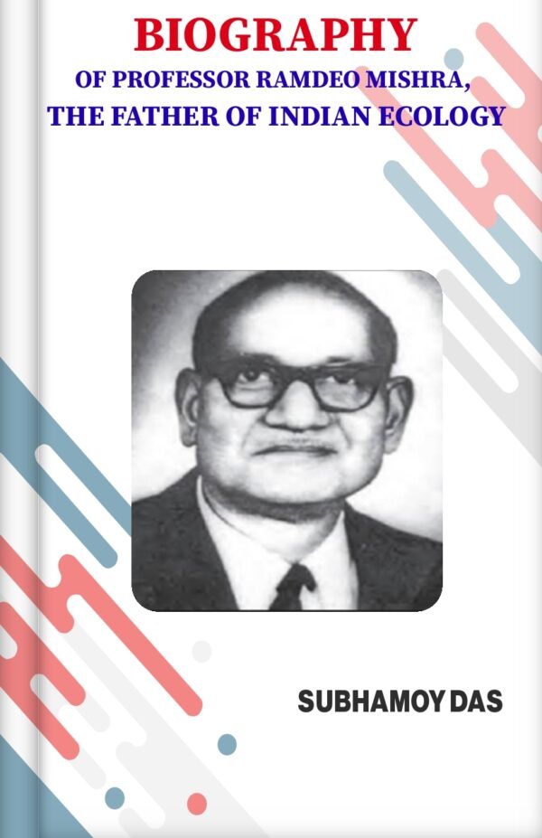Biography of Professor Ramdeo Mishra, The Father of Indian Ecology